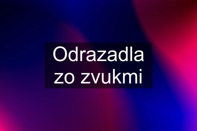 Odrazadla zo zvukmi