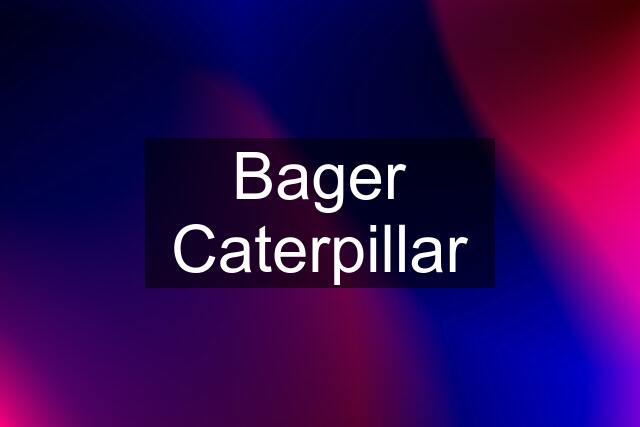 Bager Caterpillar