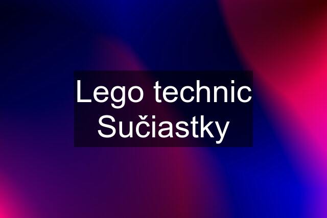 Lego technic Sučiastky