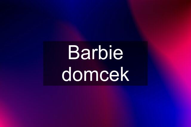 Barbie domcek