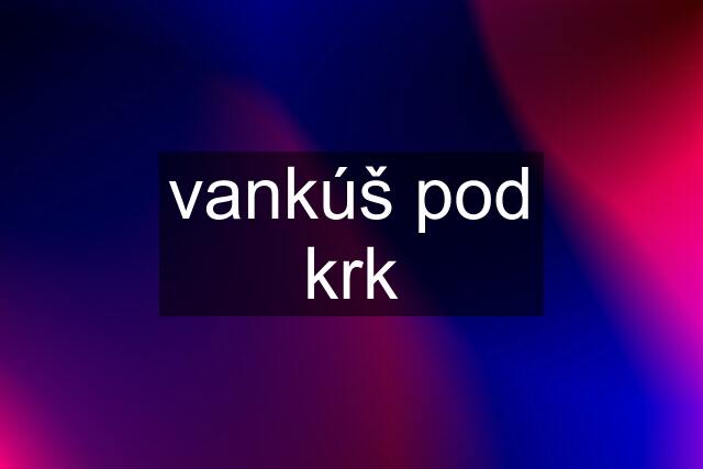 vankúš pod krk