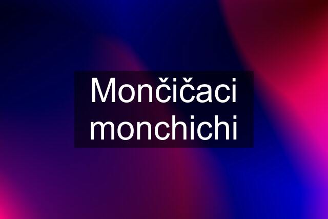 Mončičaci monchichi