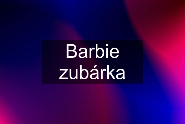 Barbie zubárka