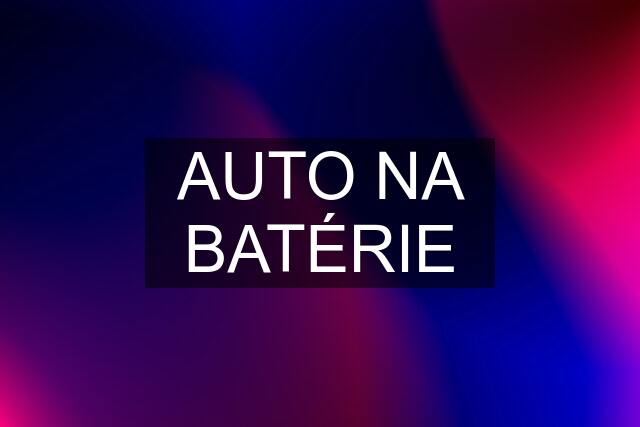 AUTO NA BATÉRIE