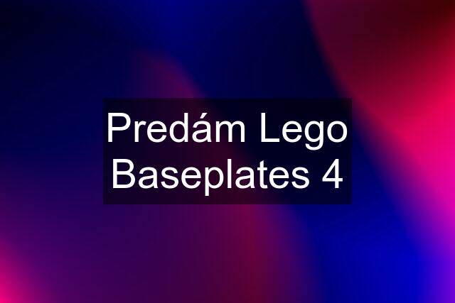 Predám Lego Baseplates 4