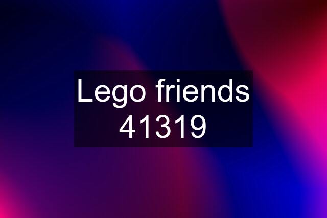 Lego friends 41319