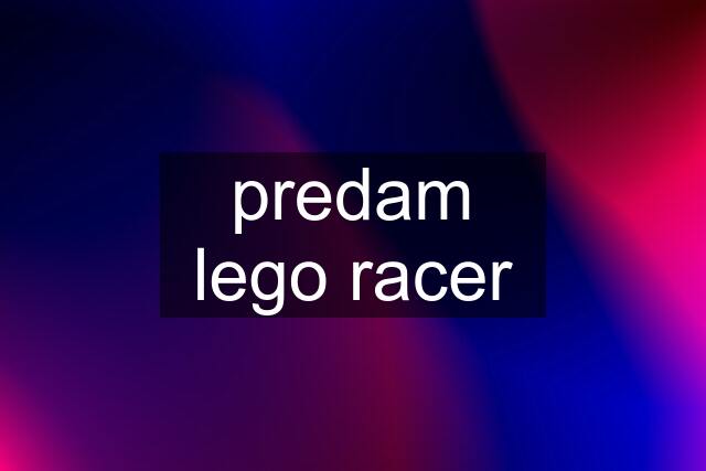 predam lego racer