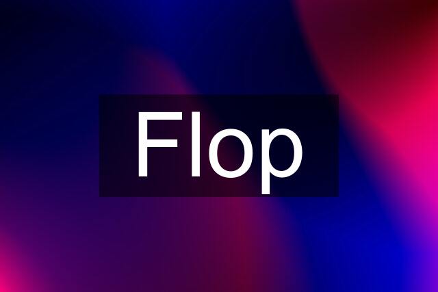 Flop