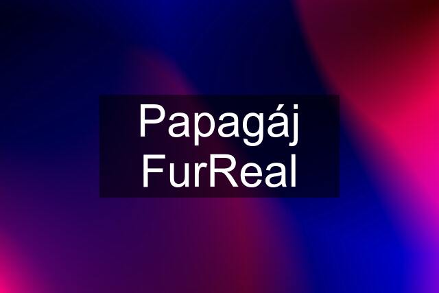 Papagáj FurReal