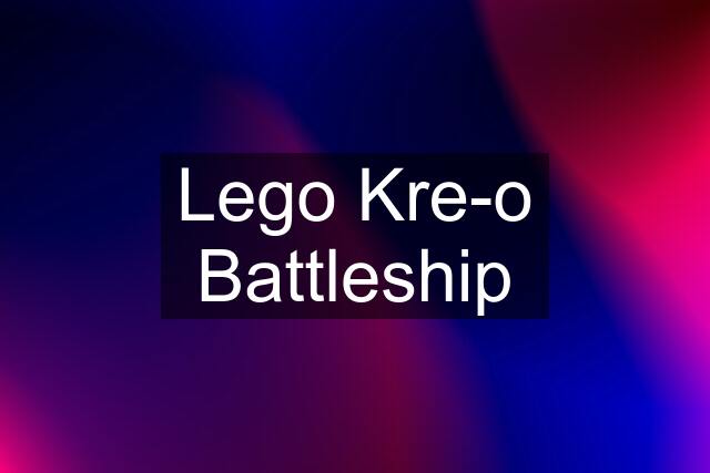 Lego Kre-o Battleship