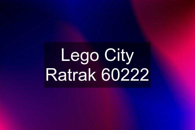 Lego City Ratrak 60222