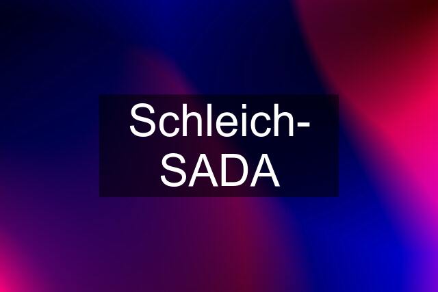 Schleich- SADA