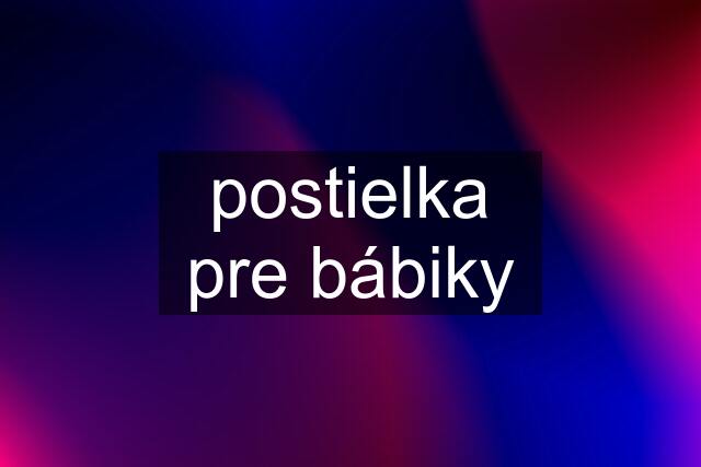 postielka pre bábiky