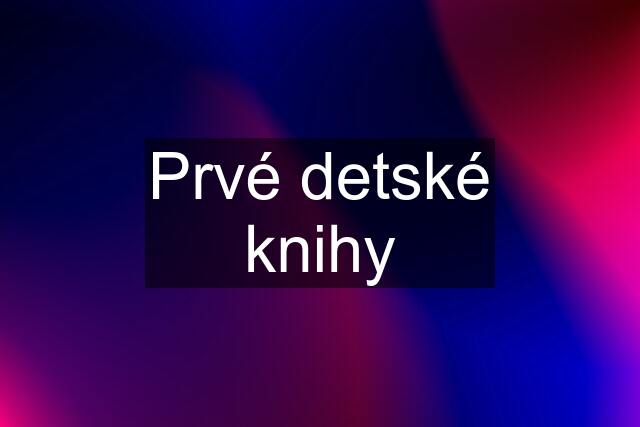 Prvé detské knihy