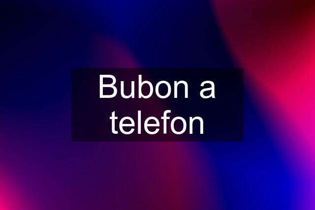 Bubon a telefon