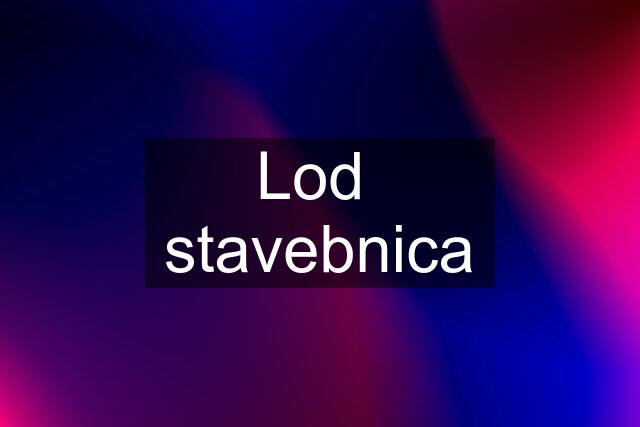 Lod  stavebnica