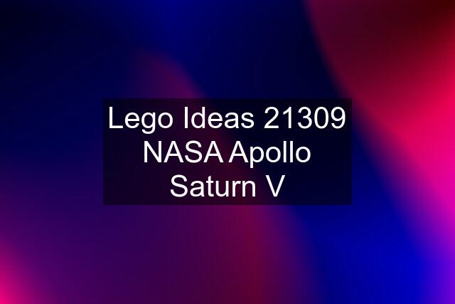 Lego Ideas 21309 NASA Apollo Saturn V