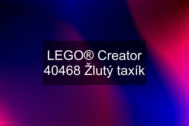 LEGO® Creator 40468 Žlutý taxík