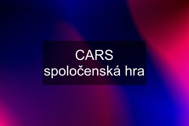 CARS spoločenská hra