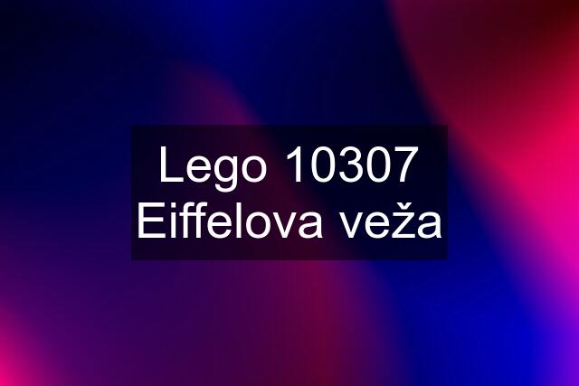 Lego 10307 Eiffelova veža