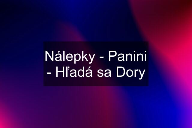 Nálepky - Panini - Hľadá sa Dory