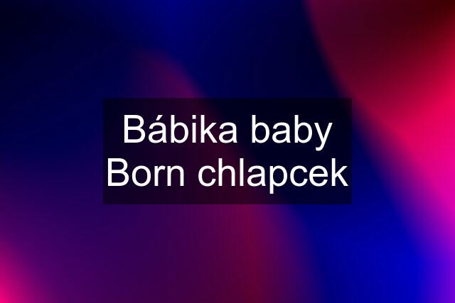 Bábika baby Born chlapcek