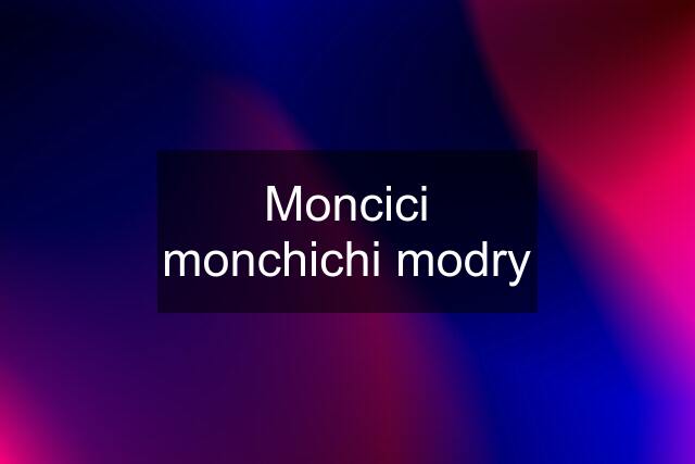 Moncici monchichi modry