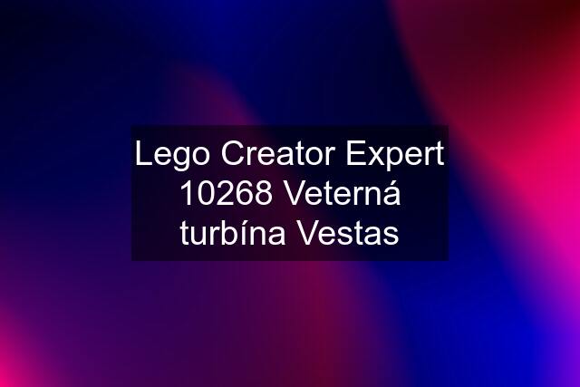 Lego Creator Expert 10268 Veterná turbína Vestas