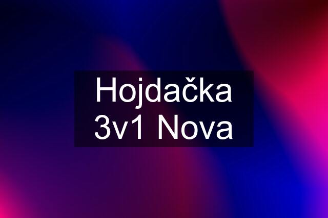 Hojdačka 3v1 Nova