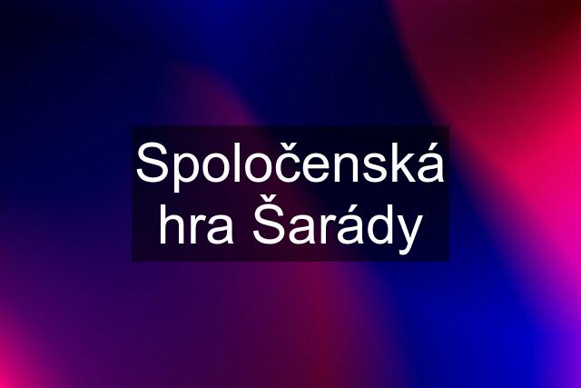 Spoločenská hra Šarády