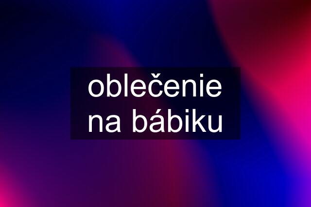 oblečenie na bábiku