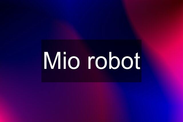 Mio robot