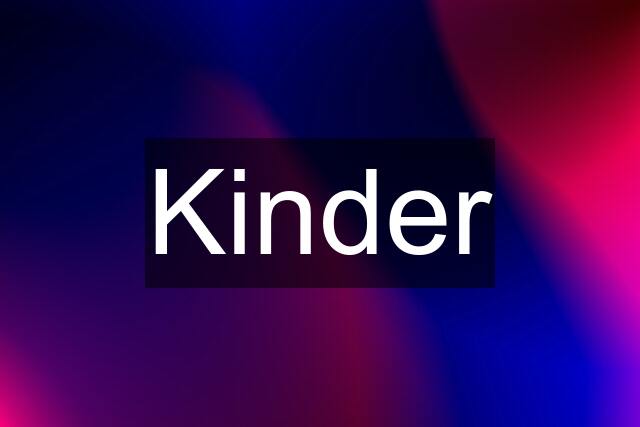 Kinder