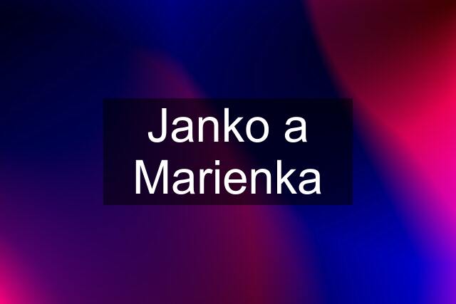 Janko a Marienka