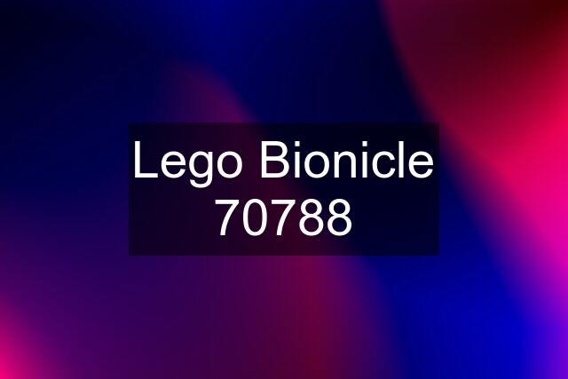 Lego Bionicle 70788