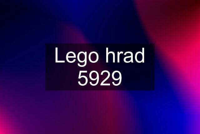 Lego hrad 5929