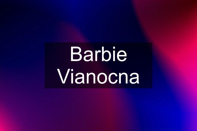 Barbie Vianocna