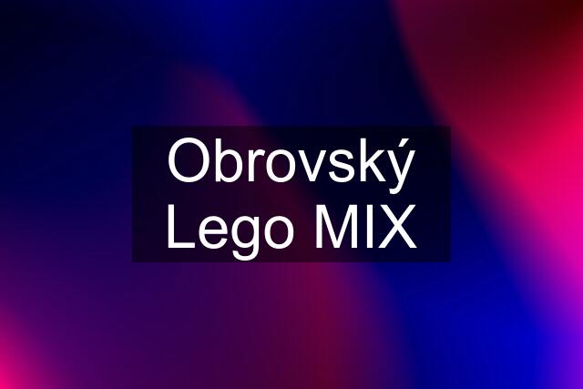 Obrovský Lego MIX