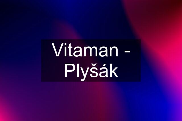 Vitaman - Plyšák