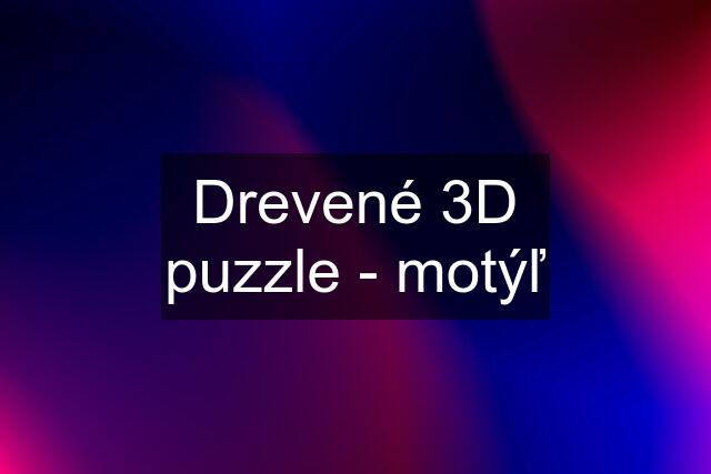 Drevené 3D puzzle - motýľ