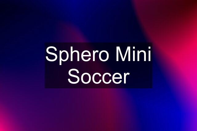 Sphero Mini Soccer