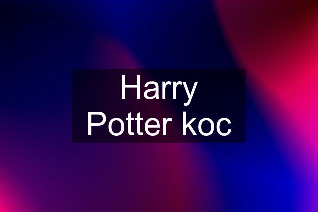 Harry Potter koc