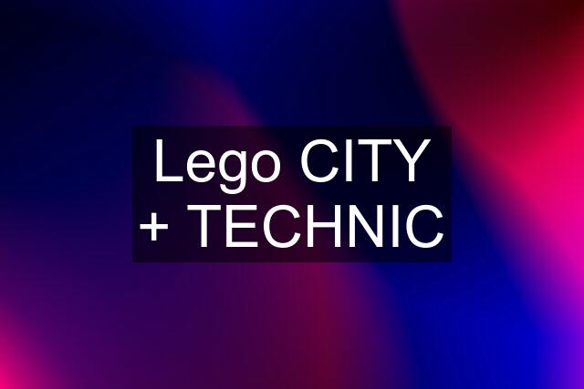 Lego CITY + TECHNIC