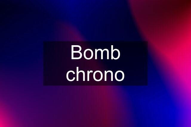 Bomb chrono