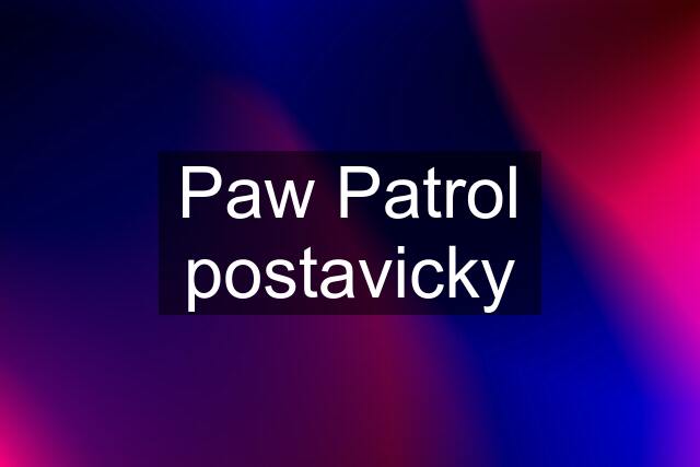 Paw Patrol postavicky