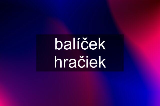 balíček hračiek