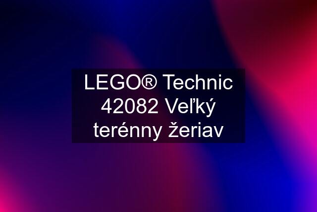 LEGO® Technic 42082 Veľký terénny žeriav