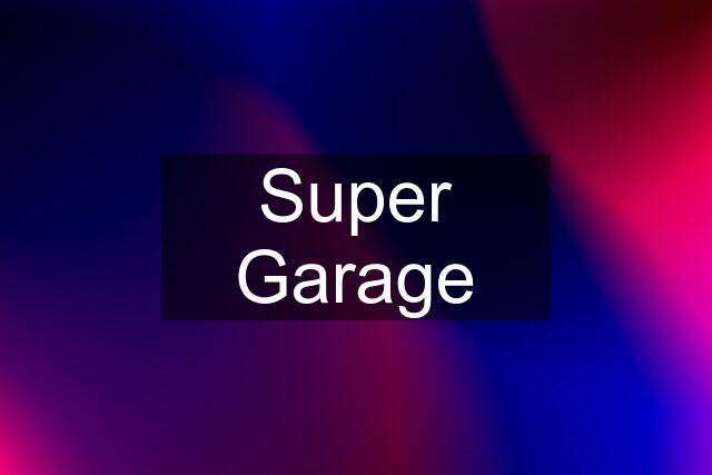 Super Garage