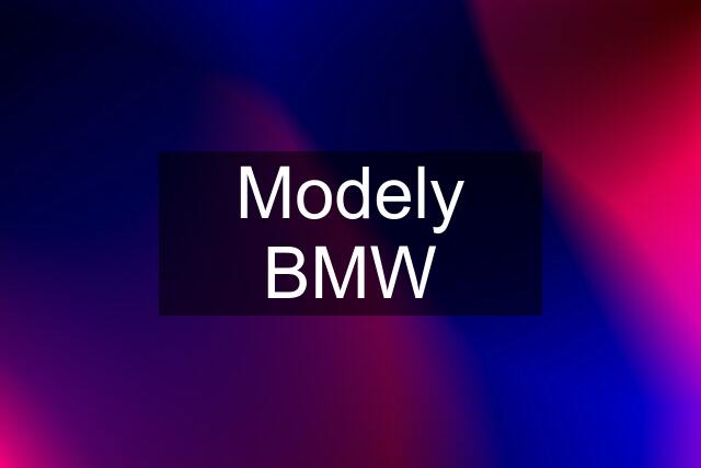 Modely BMW