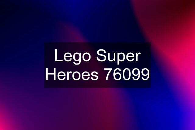 Lego Super Heroes 76099